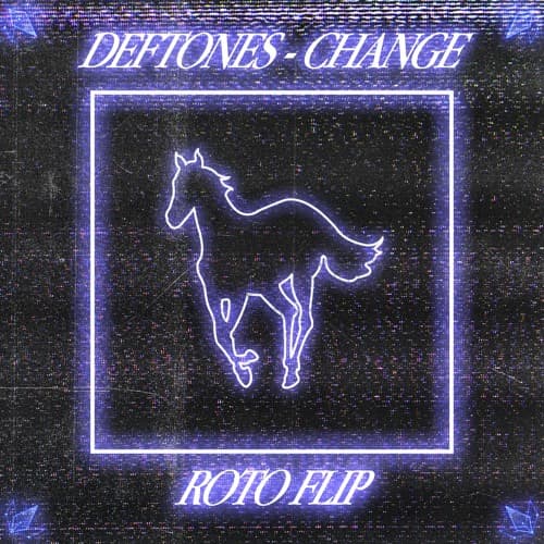 Deftones - Change (Roto Flip)