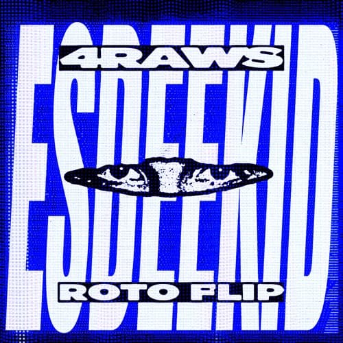 EsDeeKid - 4 Raws (Roto Flip)