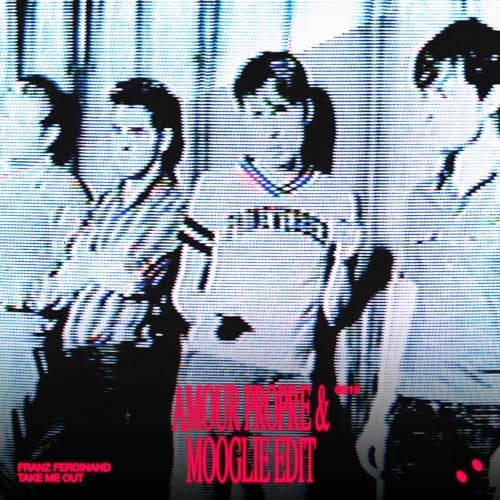 Franz Ferdinand - Take Me Out (Amour Propre & Mooglie Edit)