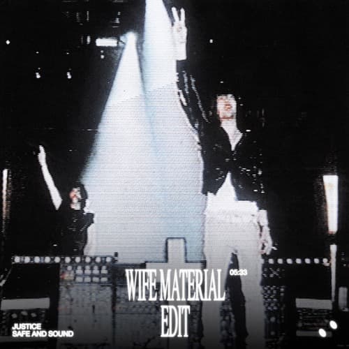 Justice - Safe and Sound (Wife Material Edit)