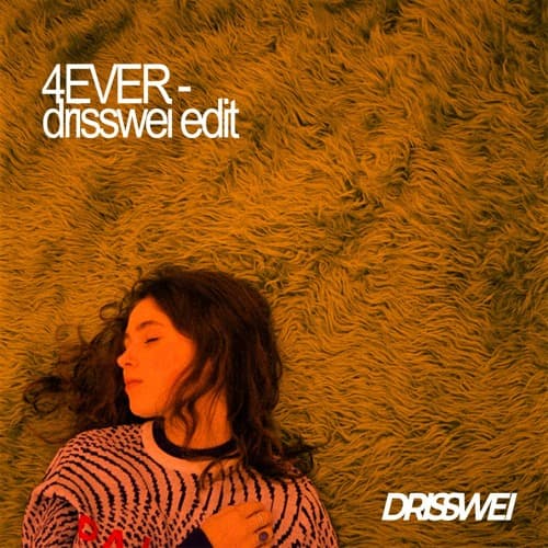 4EVER (DRISSWEI EDIT)