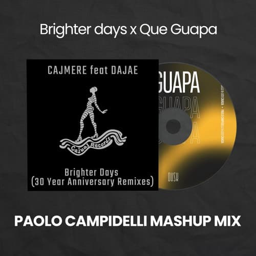 Brighter Days x Que Guapa (Paolo Campidelli Mashup Mix)