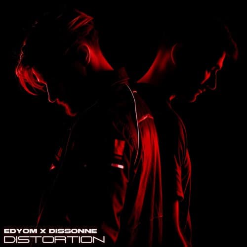 DISSONNE x EDYOM - DISTORTION