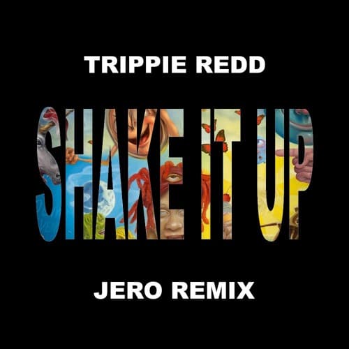 Trippie Redd - Shake It Up (JERO Remix) (FREE DOWNLOAD)