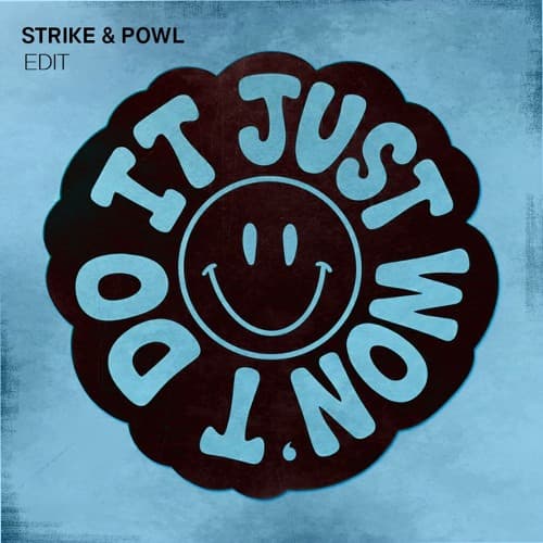 STRIKE & POWL - It Just Won't Do (EDIT)