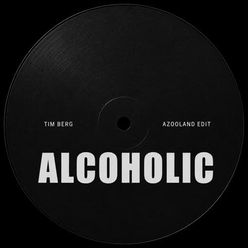 Tim Berg - Alcoholic (Azooland Edit)