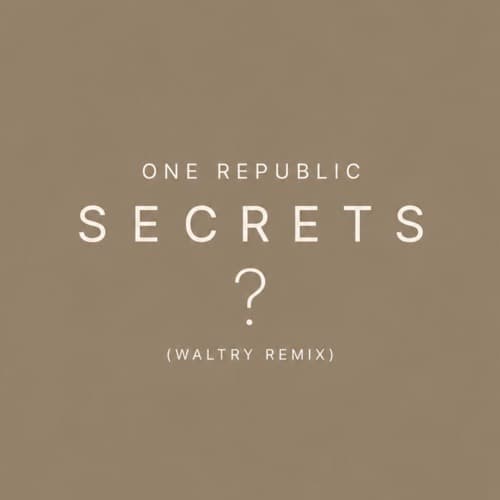 OneRepublic - Secrets (Waltry Remix)