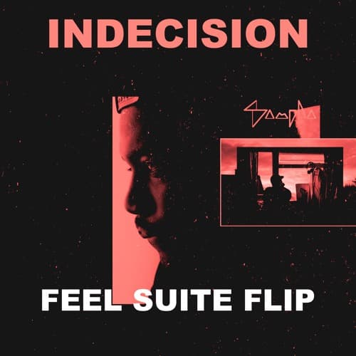 SAMPHA - INDECISION (FEEL SUITE FLIP)