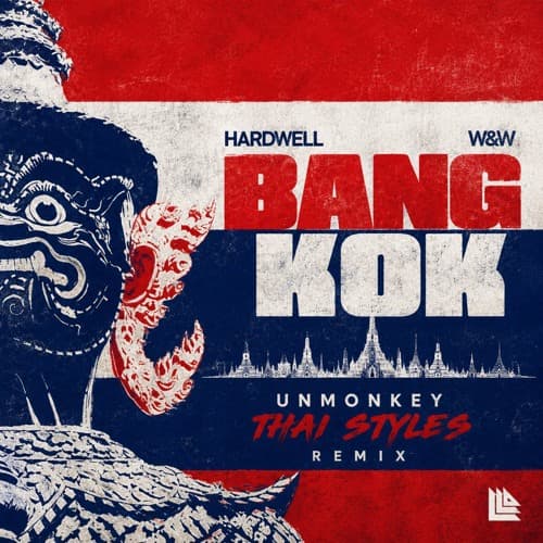 Hardwell W&W - Bangkok (Unmonkey Thai Styles Remix)