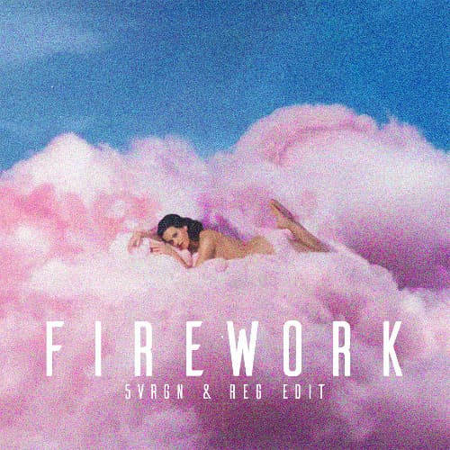 FIREWORK (5VRGN & REG Edit)