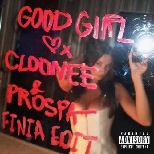 Cloonee, Prospa - Good Girl ( FINIA EDIT )