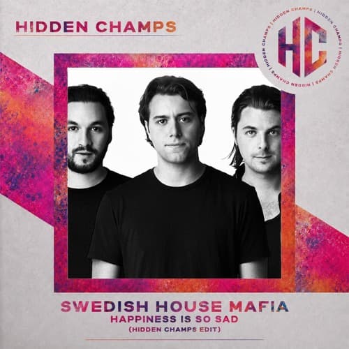 Swedish House Mafia - Happiness Is So Sad (HIDDEN CHAMPS Edit)