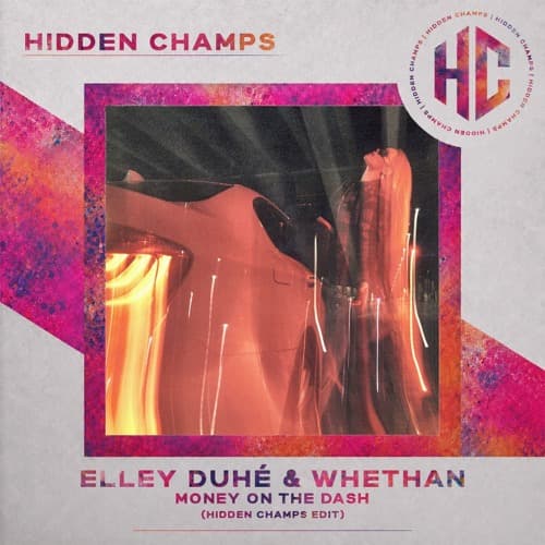 Elley Duhé & Whethan - Money On My Dash (HIDDEN CHAMPS Edit)