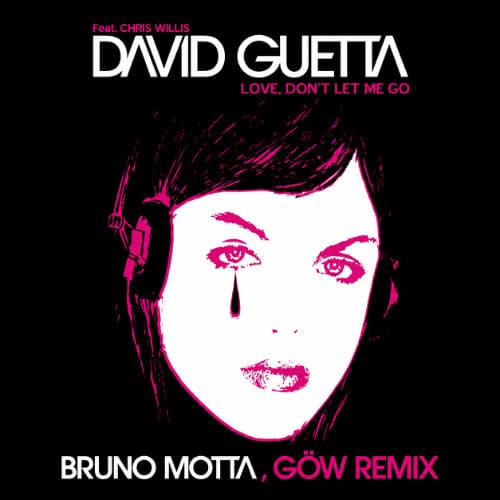 Love Don't Let Me Go (Bruno Motta, GöW Remix) (Free Download)