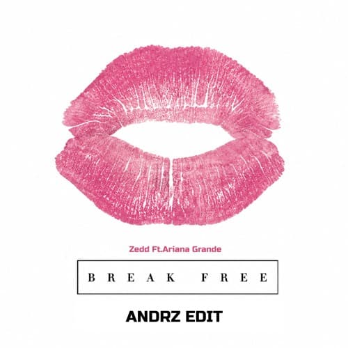 Break Free (Andrz Edit)
