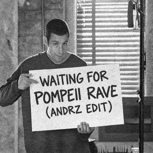 Waiting For Pompeii Rave (Andrz Edit)