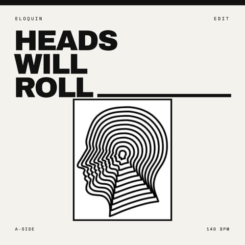 Heads Will Roll (Eloquin Edit)
