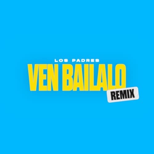 Angel & Khriz - Ven Bailalo (Los Padres Remix)