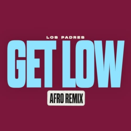 Dillon Francis & DJ Snake - Get Low (Los Padres Remix) **DL FOR CLEAN**