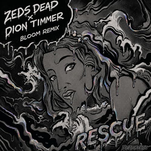 Zeds Dead & Dion Timmer - Rescue (BLOOM Remix)
