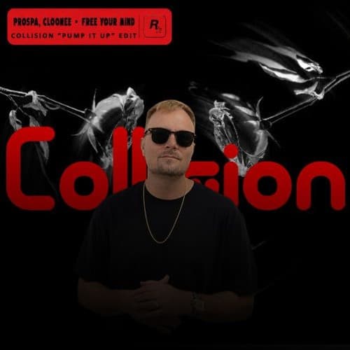 Prospa& Cloonee x Endor - Free Your Mind (Collision 'Pump it Up' Edit)