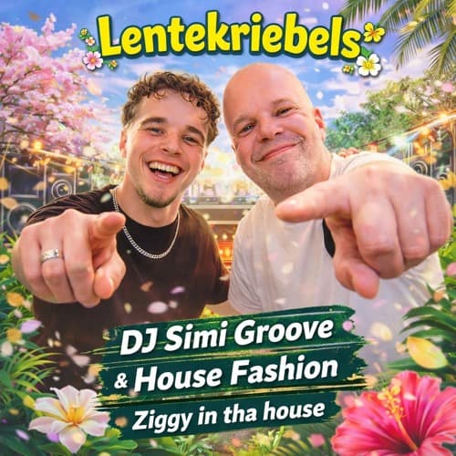 Ziggy in tha house - Lentekriebels (House Fashion & Simi Groove remix)