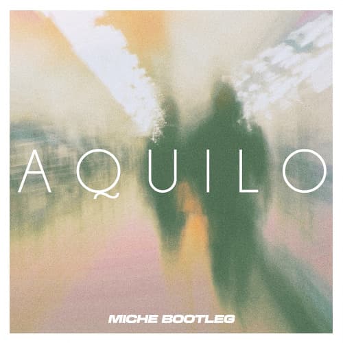 Aquilo - You There (Miche Bootleg)