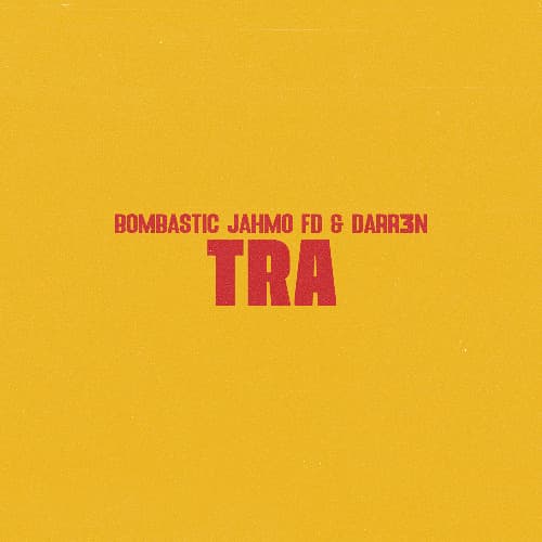 Bombastic, Jahmo, FD, Darr3n - Tra