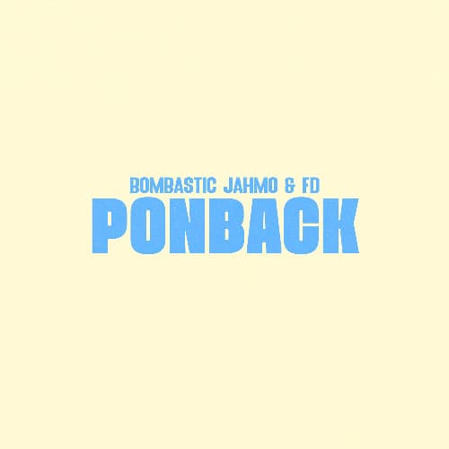 Bombastic, Jahmo, FD - Ponback