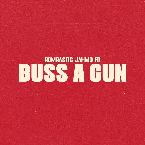 Bombastic Jahmo & FD - Buss A Gun