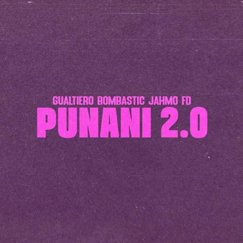 GUALTIERO, Bombastic, Jahmo & FD - Punani 2.0