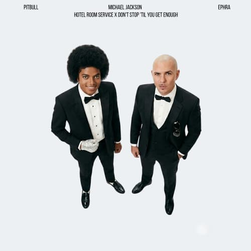 Pitbull x Michael Jackson, EPHRA - Hotel Room Service x Don't Stop 'Til You Get Enough (EPHRA Mashup)