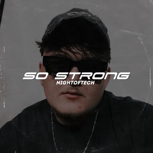 Nightoftech - So Strong (Extended Free DL)
