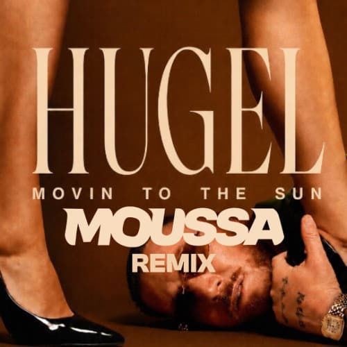 HUGEL, Ultra Nate, Imael Angel - Moving To The Sun (Moussa Edit)
