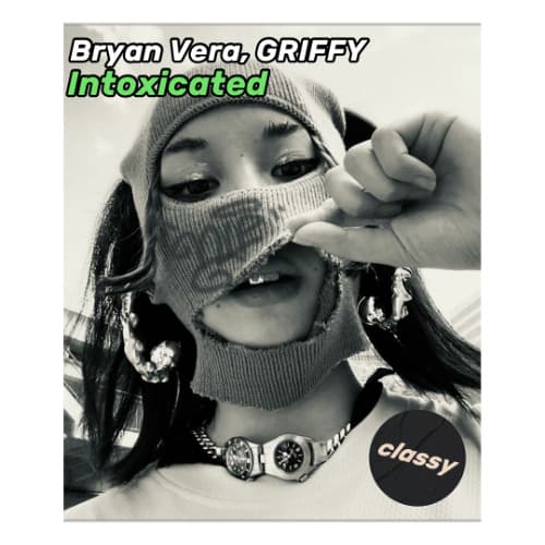 Bryan Vera, GRIFFY - Intoxicated