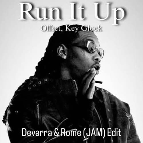 Run It Up (Devarra & Jerome (JAM) Edit)