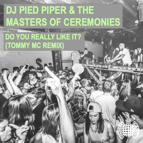 DJ Pied Piper & The Masters Of Ceremonies - Do You Really Like It? (Tommy Mc Remix)