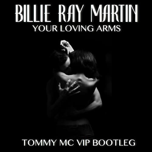 Billie Ray Martin - Your Loving Arms (Tommy Mc VIP Bootleg)