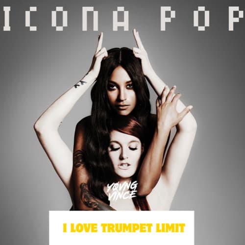 I Love Trumpet Limit (DJ YXVNGVINCE REMIX)