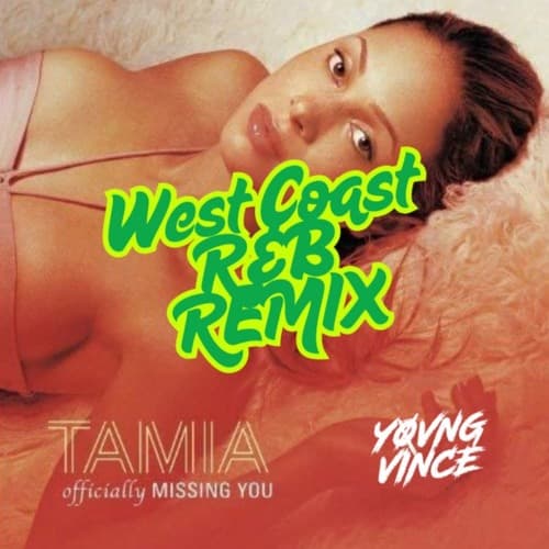 Officially Missing U (DJ YXVNGVINCE WEST COAST R&B REMIX)