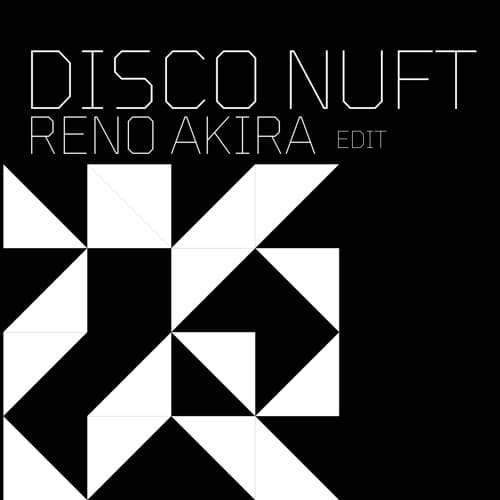 Disco Nuft (RENO AKIRA EDIT)