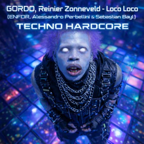 GORDO - Loco Loco (ENFOR, Alessandro Perbellini & Sebastian Bayl Remix) TECHNO HARDCORE