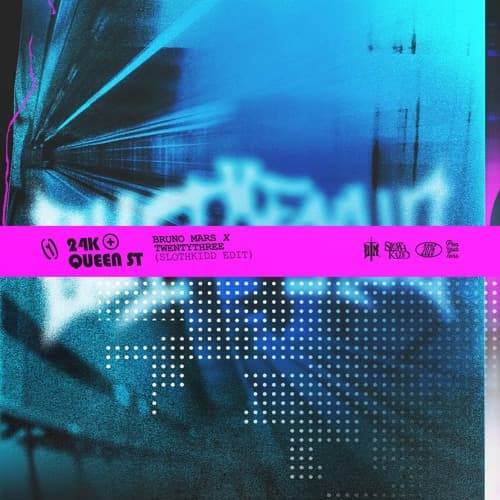 24KMAGIC + QUEEN ST (SLOTHKIDD EDIT)