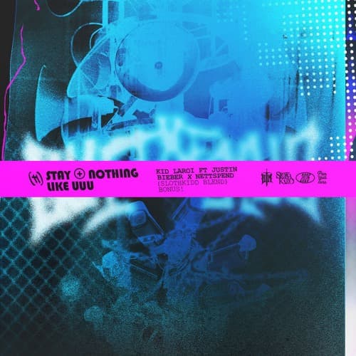 STAY+NOTHINGLIKEUUU (SLOTHKIDD EDIT)