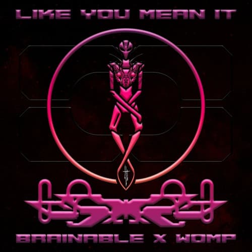 Brainable & womp - Like You Mean It