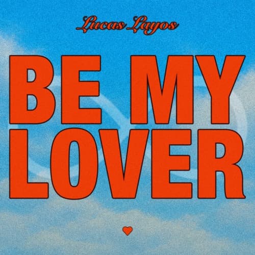 Lucas Layos - Be My Lover