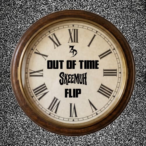 Zeds Dead - Out Of Time (SKEEMUH Flip)