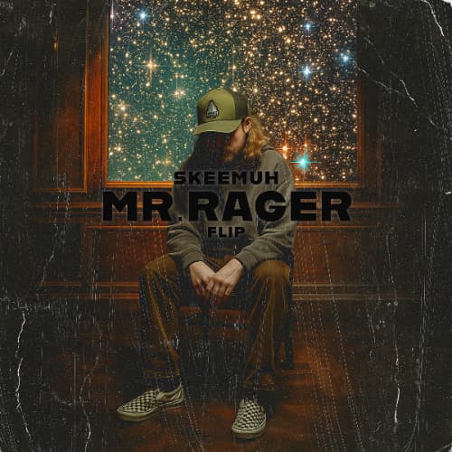 Mr. Rager - SKEEMUH FLIP