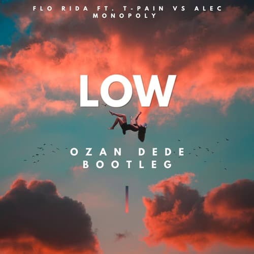 Flo Rida Ft. T-Pain vs Alec Monopoly - Low (Ozan Dede 'Tequila' Bootleg)