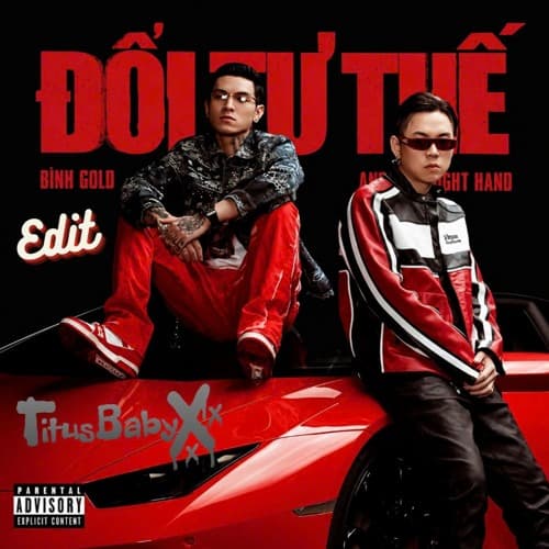 Andeee Right Hand & Binh Gold - Đổi Tư Thế (TitusBabyxXx Edit)
